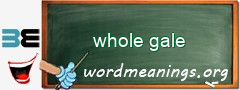 WordMeaning blackboard for whole gale